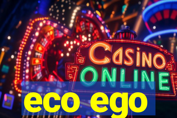 eco ego